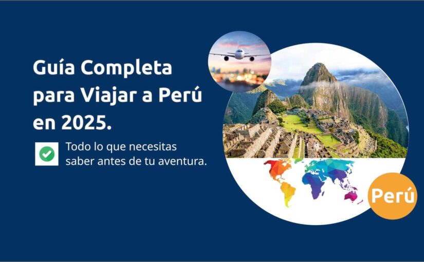 guia-completa-para-viajar-a-peru-en-2025